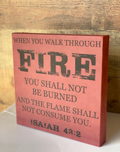 Load image into Gallery viewer, 10&quot; x 10&quot; SIGN - ISAIAH 43:2