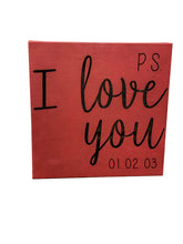 Load image into Gallery viewer, 10&quot; x 10&quot; SIGN - P.S. I LOVE YOU