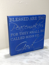Load image into Gallery viewer, 10&quot; x 10&quot; SIGN - MATTHEW 5:9