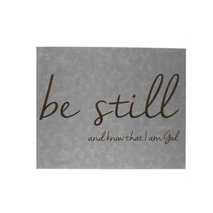20" x 16" SIGN-"BE STILL AND KNOW THAT I AM GOD"