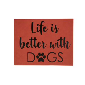 12" x 18" SIGN-LIFE IS BETTER WITH DOGS