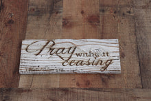 Load image into Gallery viewer, Engraved on plank - 1 Thessalonians 5:17
