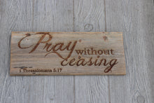Load image into Gallery viewer, Engraved on plank - 1 Thessalonians 5:17