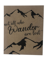 Load image into Gallery viewer, 20&quot; X 16&quot; Sign - &quot;Not all who wander are lost...&quot;