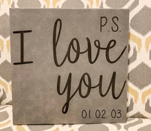 Load image into Gallery viewer, 10&quot; x 10&quot; SIGN - P.S. I LOVE YOU - GREY