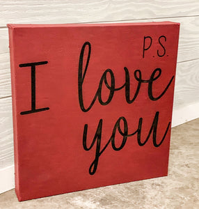 10" x 10" SIGN - P.S. I LOVE YOU