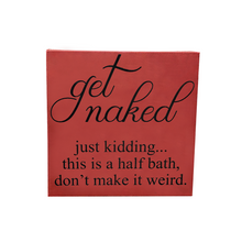 Load image into Gallery viewer, 10&quot; x 10&quot; SIGN - HALF BATH